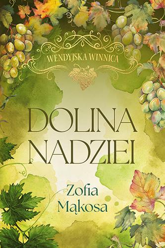 Dolina nadziei. Wendyjska winnica. Tom 3...