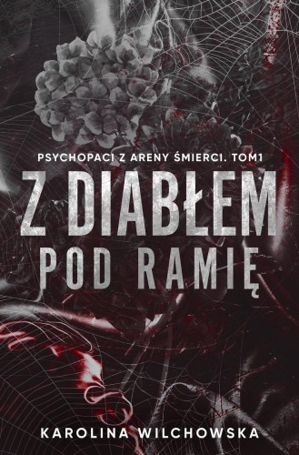 Z diabłem pod ramię. Psychopaci z Areny...