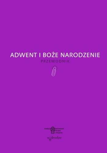 Adwent i Boże Narodzenie., Opracowanie zbiorowe