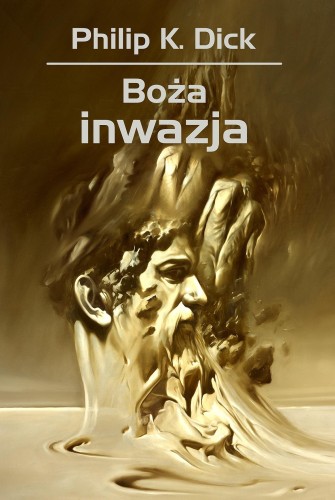 Boża inwazja wyd. 2025, Philip K. Dick