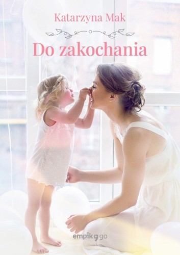 Do zakochania, Katarzyna Mak