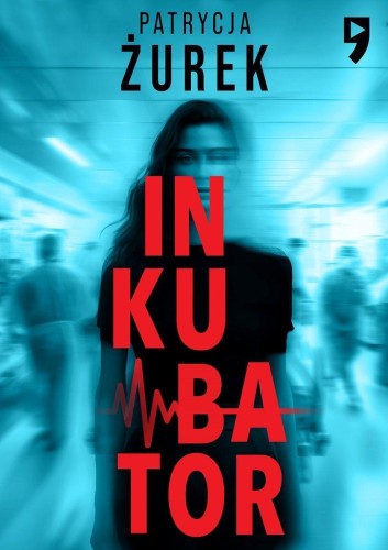 Inkubator, Patrycja Żurek