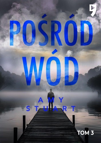 Pośród wód. Nieuchwytna. Tom 3, Amy Stuart
