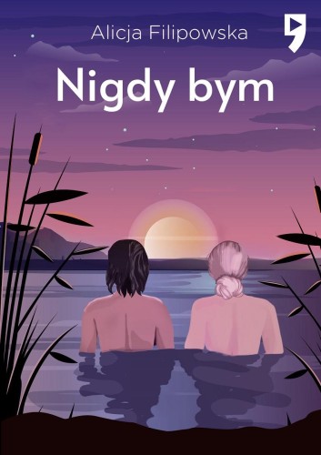 Nigdy bym, Alicja Filipowska