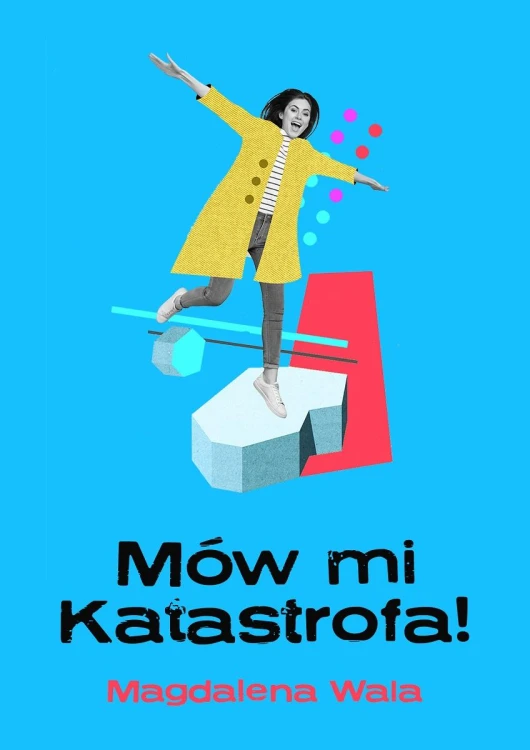 Mów mi Katastrofa!, Magdalena Wala