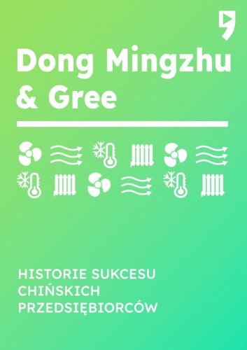 Dong Mingzhu & Gree. Historie sukcesu...