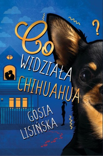 Co widziała chihuahua?, Małgorzata Lisińska