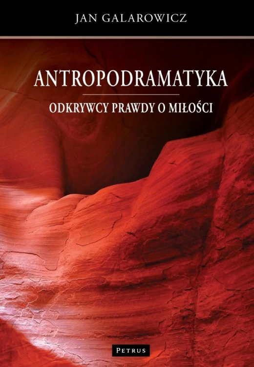 Odkrywcy prawdy o miłości. Antropodramatyka