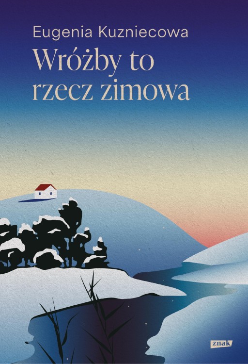 Wróżby to rzecz zimowa, Eugenia Kuzniecowa
