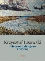 Wiersze dzisiejsze i dawne, Krzysztof Lisowski