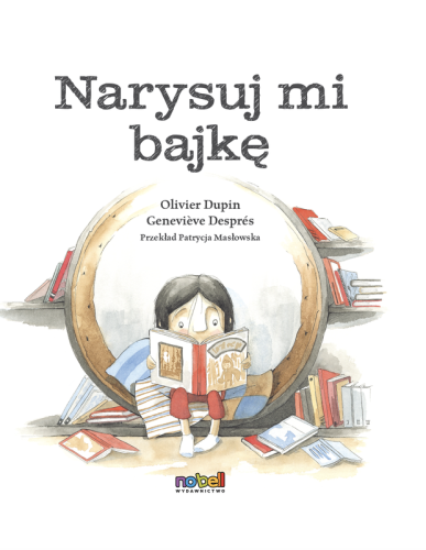 Narysuj mi bajkę, Olivier Dupin,Genevičve Després