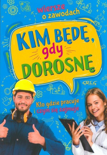 Kim będę gdy dorosnę wiersze o zawodach kto...