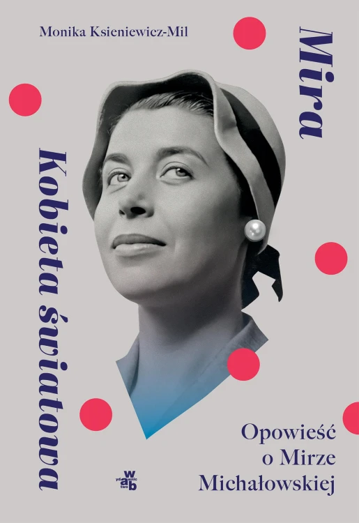 Mira. Kobieta światowa. Opowieść o Mirze...