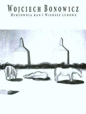 Hurtownia ran i wiersze ludowe, Wojciech Bonowicz