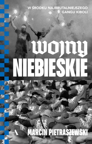 Wojny niebieskie. W środku najbrutalniejszego...