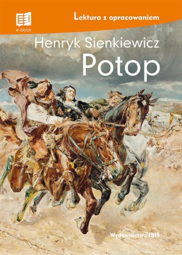 Potop. Lektura z opracowaniem, Henryk Sienkiewicz
