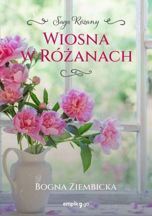 Wiosna w Różanach. Różany. Tom 2, Bogna Ziembicka