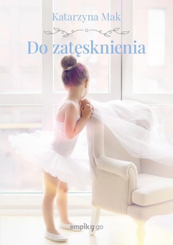 Do zatęsknienia, Katarzyna Mak