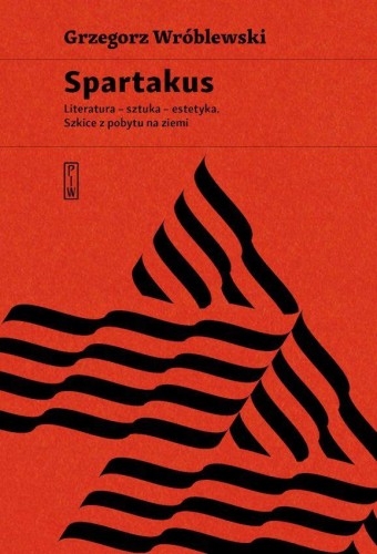 Spartakus. Literatura, sztuka, estetyka....
