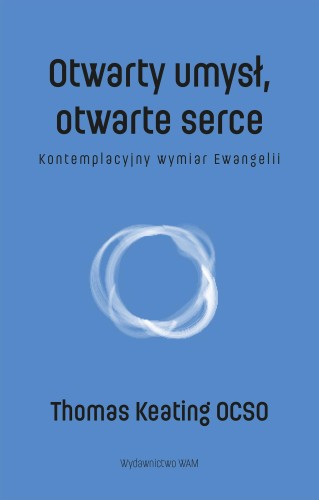 Otwarty umysł, otwarte serce. Kontemplacyjny...