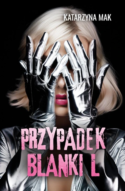 Przypadek Blanki L., Katarzyna Mak