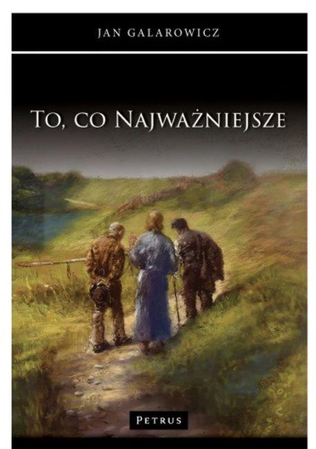 To, co najważniejsze, Jan Galarowicz