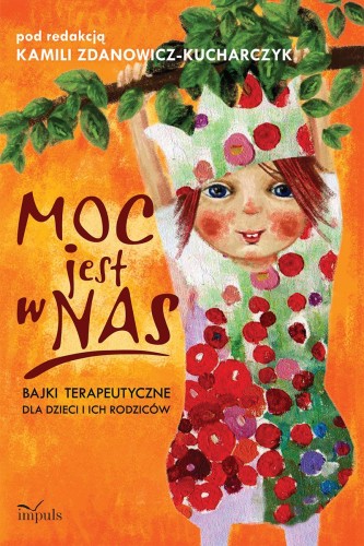 Moc jest w nas bajki terapeutyczne dla dzieci...