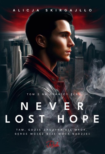 Na granicy zła. Never Lost Hope. Tom 2