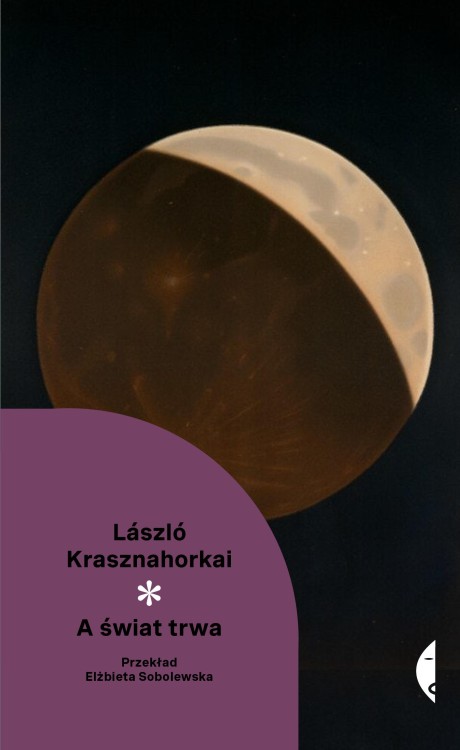 A świat trwa. Nowa Klasyka*, László Krasznahorkai