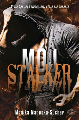Mój stalker, Monika Magoska-Suchar