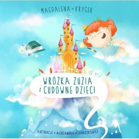 Wróżka Zuzia i cudowne dzieci, Magdalena Kryger