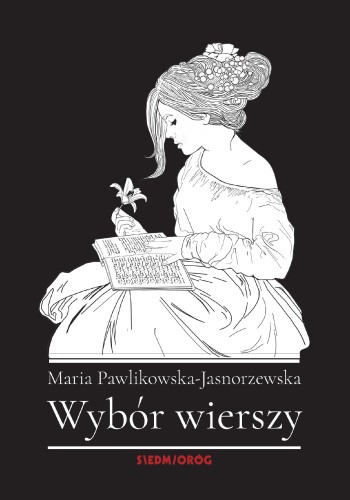 Wybór wierszy. Maria Pawlikowska-Jasnorzewska...