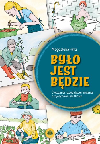 Było jest będzie.Ćwiczenia rozwijające...