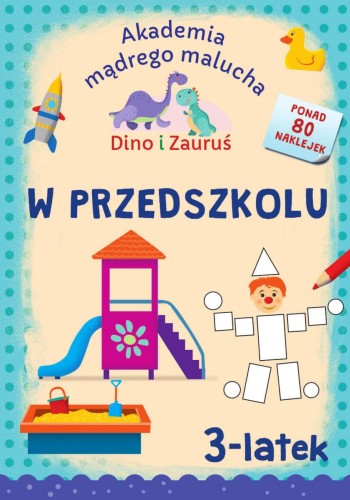 W przedszkolu. Dino i Zauruś 3-latek. Akademia...