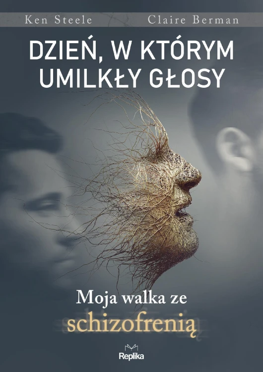 Dzień, w którym umilkły głosy. Moja walka ze...