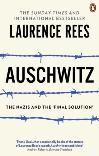 Auschwitz, Laurence Rees