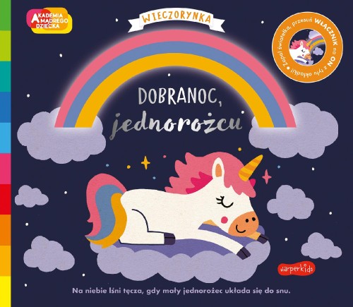 Dobranoc, jednorożcu. Akademia mądrego...
