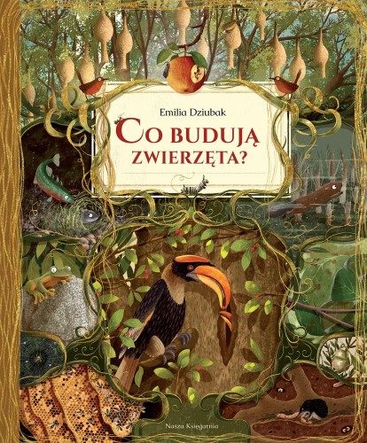 Co budują zwierzęta? wyd. 2025, Emilia Dziubak