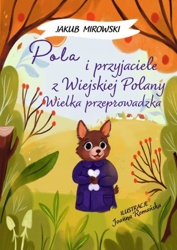 Pola i przyjaciele z wiejskiej polany. Wielka...