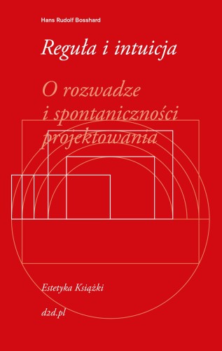 Reguła i intuicja o rozwadze i spontaniczności...
