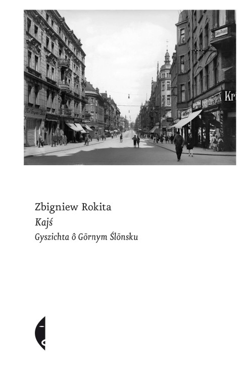 Kajś [edycyjŏ ślōnskŏ]. Gyszichta ô Gōrnym...