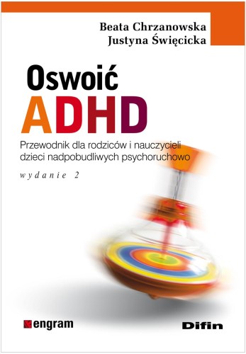 Oswoić ADHD. Poradnik dla rodziców i...