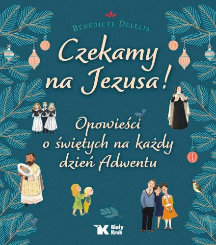 Czekamy na Jezusa! Opowieści o świętych na...