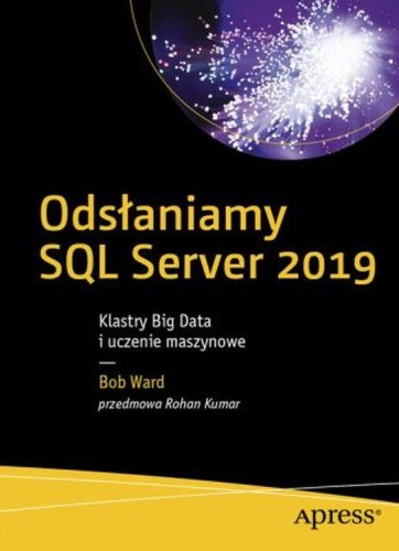 Odsłaniamy SQL Server 2019. Klastry Big Data i...