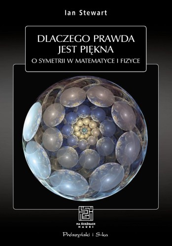 Dlaczego prawda jest piękna. O symetrii w...