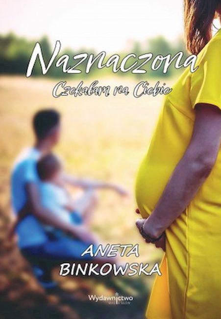 Naznaczona. Czekałam na Ciebie, Aneta Binkowska