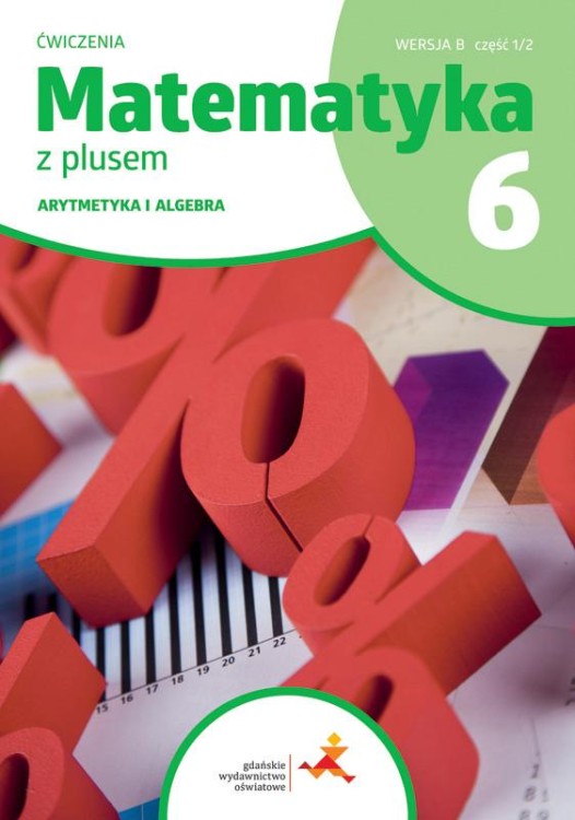 Matematyka z plusem ćwiczenia dla klasy 6...