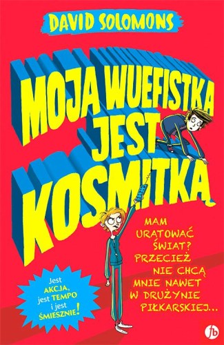 Moja wuefistka jest kosmitką, David Solomons