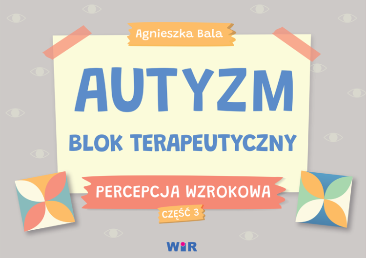 Autyzm blok terapeutyczny Percepcja wzrokowa...