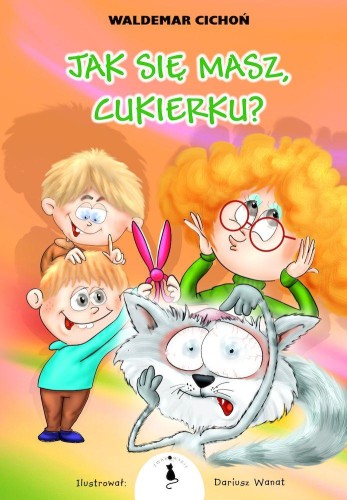 Jak się masz, Cukierku! wyd. 2, Waldemar Cichoń